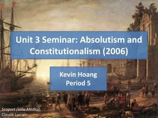Unit 3 Seminar: Absolutism and Constitutionalism (2006)