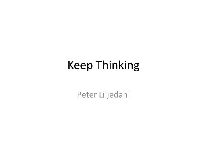 keep thinking