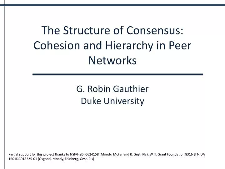 the structure of consensus cohesion and hierarchy in peer networks g robin gauthier duke university