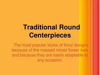 Traditional Round Centerpieces