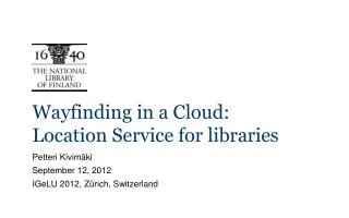 Wayfinding in a Cloud: Location Service for libraries