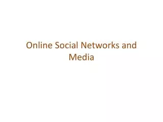 Online Social Networks and Media