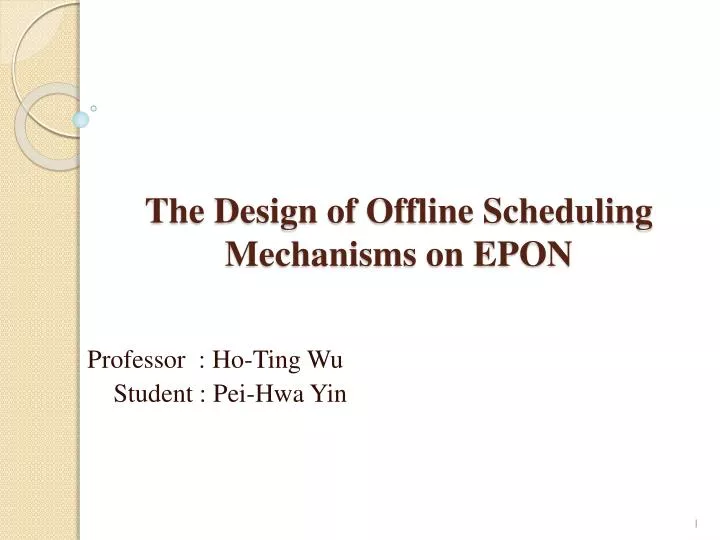 the design of offline scheduling mechanisms on epon