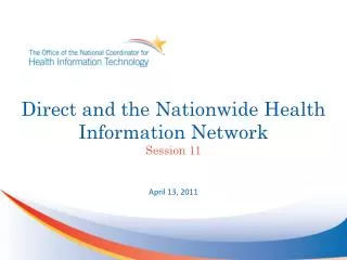 Direct and the Nationwide Health Information Network Session 11