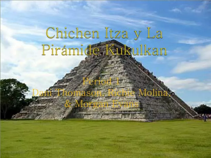 chichen itza y la pir mide kukulkan