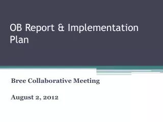 OB Report &amp; Implementation Plan
