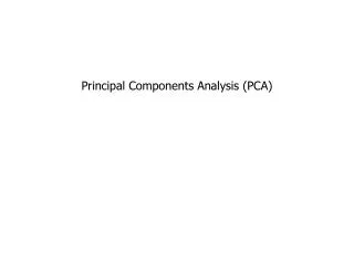 Principal Components Analysis (PCA)