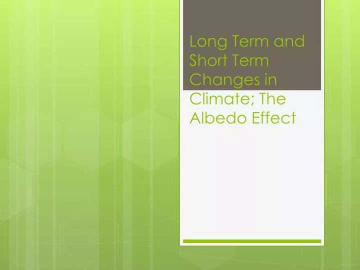 long term and short term changes in climate the albedo effect