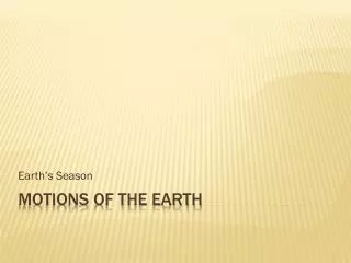 MOTIONS OF THE EARTH