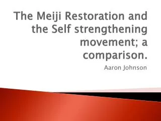 The Meiji Restoration and the Self strengthening movement; a comparison.