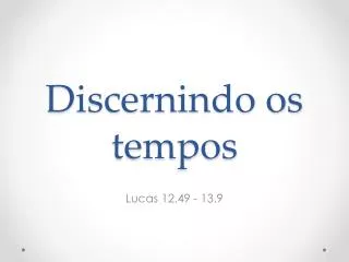 discernindo os tempos