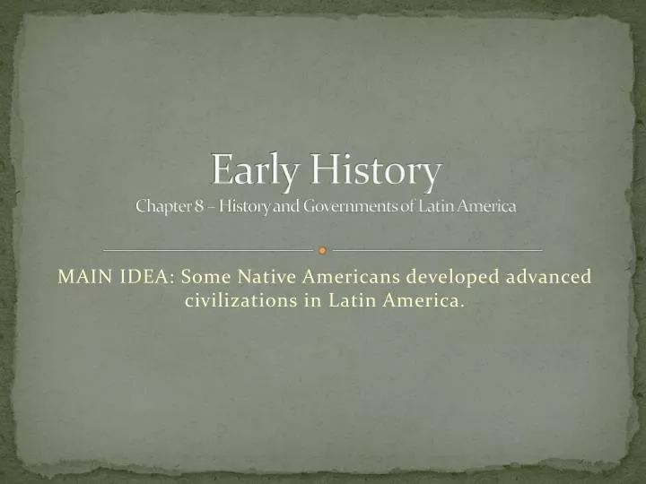 early history chapter 8 history and governments of latin america
