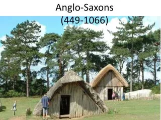Anglo-Saxons (449-1066)