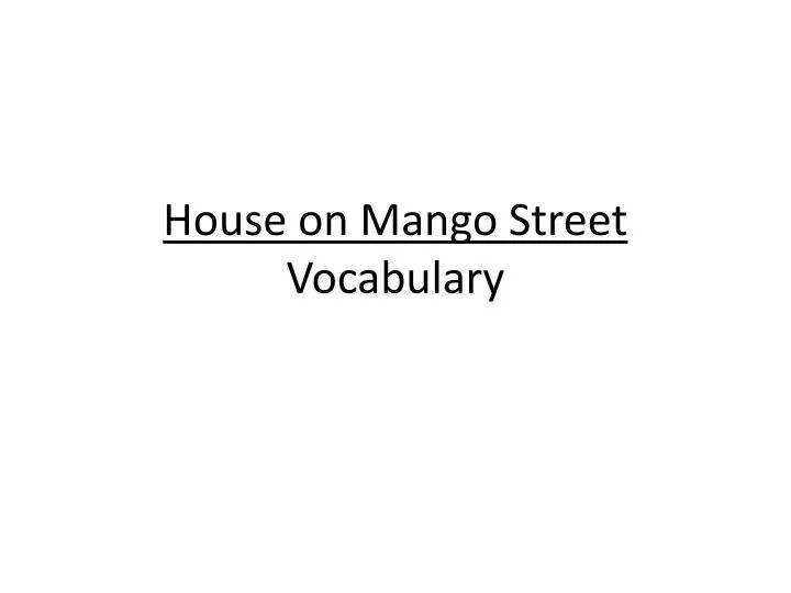 house on mango street vocabulary