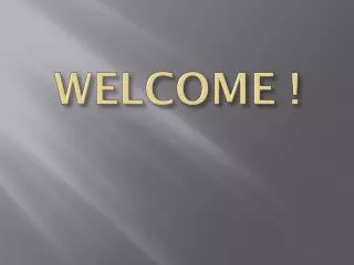 WELCOME !