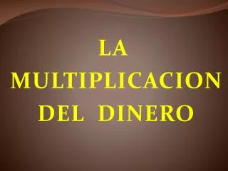 la multiplicacion del dinero