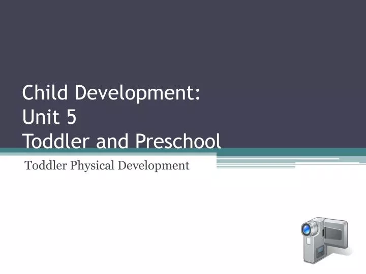 child development unit 5 toddler and preschool