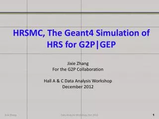 HRSMC, The Geant4 Simulation of HRS for G2P|GEP