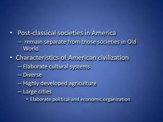 Post-classical societies in America remain separate from those societies in Old World