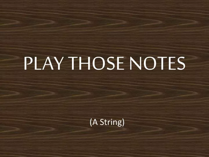 play those notes