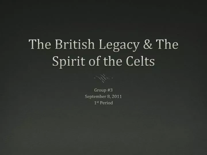 the british legacy the spirit of the celts