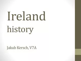 Ireland history Jakub Kersch , V7A
