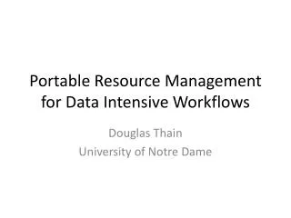 Portable Resource Management for Data Intensive Workflows