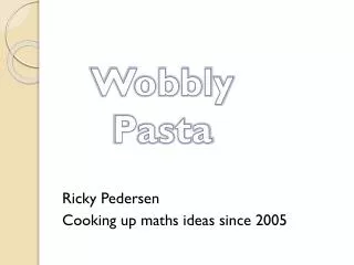 Ricky Pedersen Cooking up maths ideas since 2005