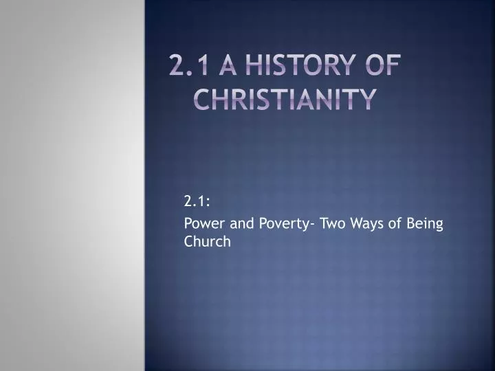 2 1 a history of christianity