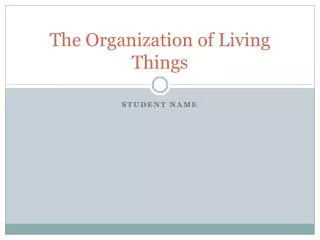the organization of living things