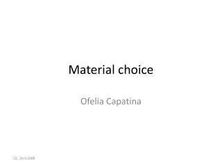 Material choice