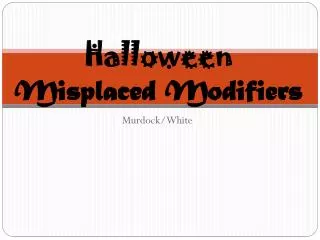 Halloween Misplaced Modifiers