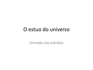 o estuo do universo