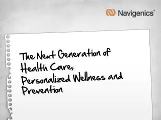 The Next Generation of Health Care, Personalized Wellness and Prevention