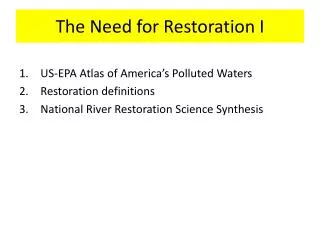 The Need for Restoration I