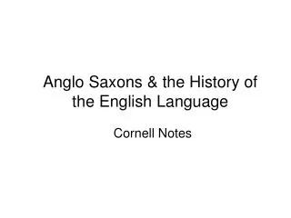 Anglo Saxons &amp; the History of the English Language