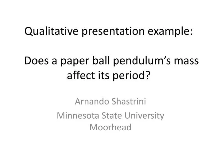 qualitative presentation example does a paper ball pendulum s mass affect its period
