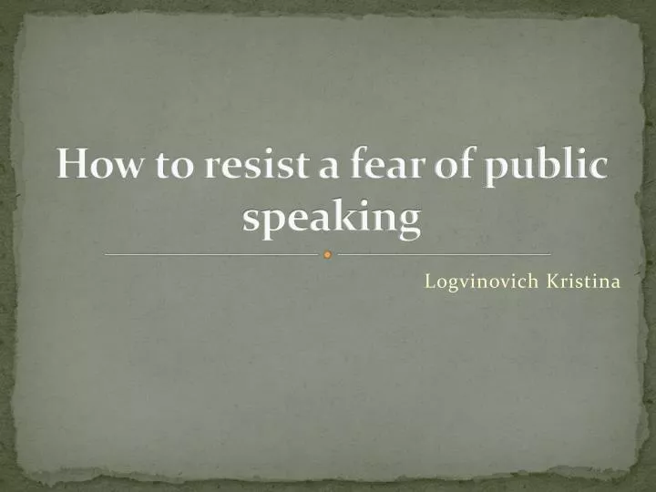 how to resist a fear of public speaking