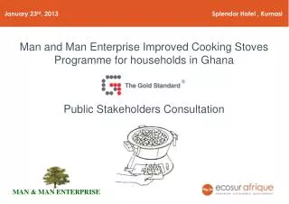 Man and Man Enterprise Improved Cooking Stoves Programme for households in Ghana