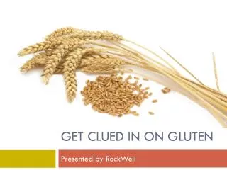 GET Clued in on Gluten