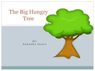 The Big Hungry Tree