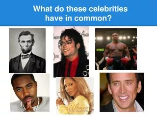 What do these celebrities have in common?