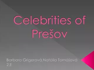Celebrities of Prešov