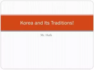 Korea and Its Traditions!