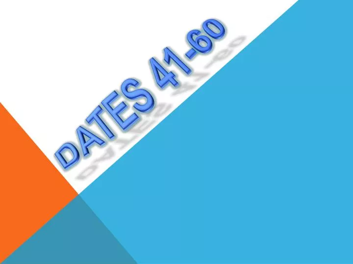dates 41 60