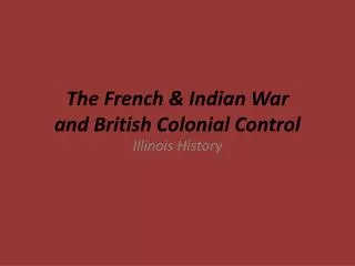 The French &amp; Indian War and British Colonial Control