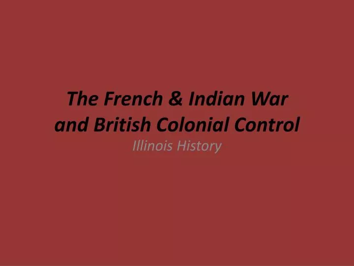 the french indian war and british colonial control