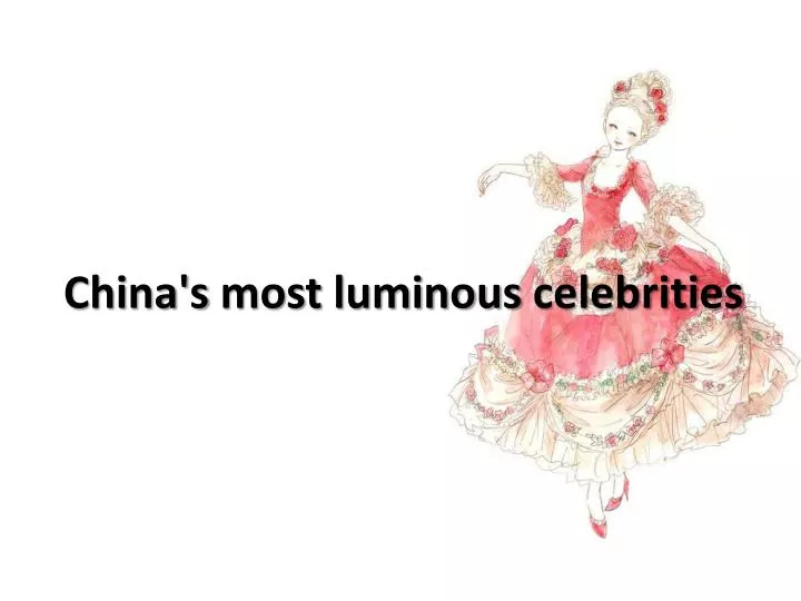 china s most luminous celebrities