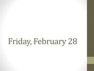 Friday, February 28