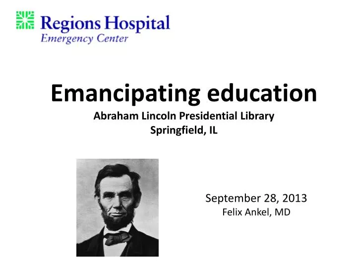 emancipating education abraham lincoln presidential library springfield il